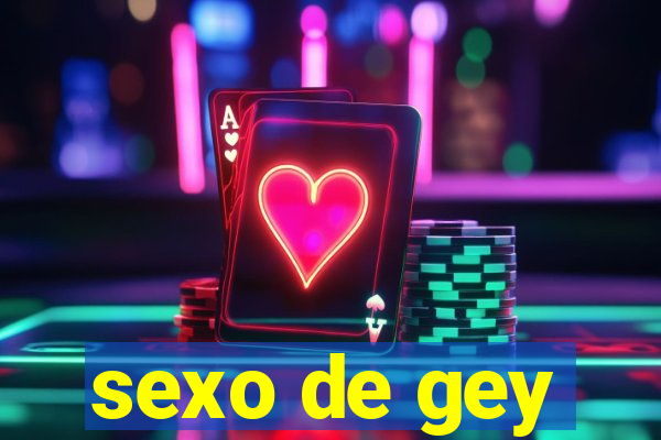 sexo de gey